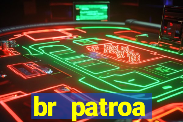 br patroa plataforma jogo online